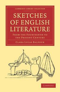 Produktbild: Sketches of English Literature, from the Fourteenth to the Present Century