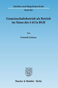 'Gemeinschaftsbetrieb Als Betrieb Im Sinne Des § 613a BGB.' Von ...