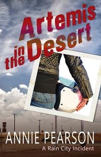 Produktbild: Artemis in the Desert (Rain City Incidents)