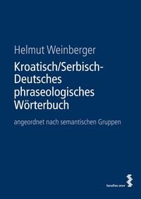 Produktbild: Kroatisch/Serbisch-Deutsches phraseologisches W&ouml;rterbuch