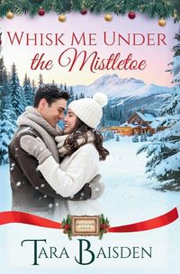 Produktbild: Whisk Me Under the Mistletoe (Mistletoe Falls Series