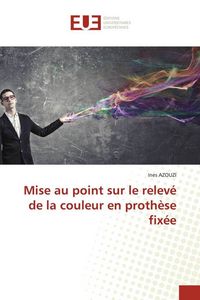Produktbild: Mise au point sur le relev&eacute; de la couleur en proth&egrave;se fix&eacute;e