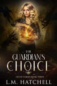 Produktbild: The Guardian's Choice: An Urban Fantasy Thriller (Celtic Curses, #3)