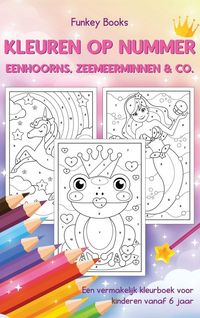 Produktbild: Kleuren op nummer - Eenhoorns, zeemeerminnen & Co.