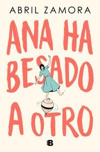 Produktbild: Ana Ha Besado a Otro / Ana Kissed Someone Else