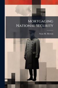 Produktbild: Mortgaging National Security