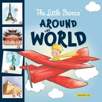 Produktbild: The Little Prince Around the World: An Illustrated Adventure of Famous Landmarks - Travel Book for Kids Ages 6-8 Educational Summer Read for Curious M