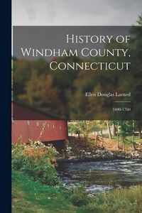 Produktbild: History of Windham County, Connecticut: 1600-1760