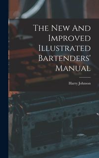 Produktbild: The New And Improved Illustrated Bartenders' Manual