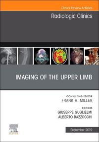 Produktbild: Imaging of the Upper Limb, an Issue of Radiologic Clinics of North America