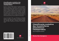 Produktbild: Classifica&ccedil;&atilde;o evolutiva dos foramin&iacute;feros planct&oacute;nicos rotalipor&iacute;deos