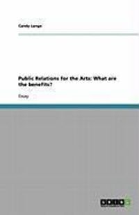 Produktbild: Public Relations for the Arts: What are the benefits?