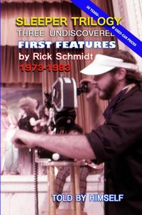 Produktbild: SLEEPER TRILOGY&ndash;&ndash;Three Undiscovered First Features by Rick Schmidt 1973-1983