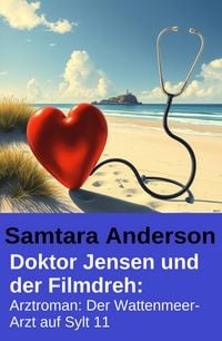 Produktbild: Doktor Jensen und der Filmdreh: Arztroman: Der Wattenmeer-Arzt auf Sylt 11