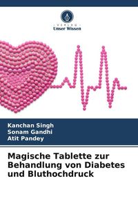 Produktbild: Magische Tablette zur Behandlung von Diabetes und Bluthochdruck