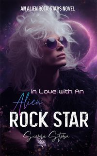 Produktbild: In Love with An Alien Rock Star (Alien Rock Star Series)