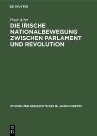 Produktbild: Die irische Nationalbewegung zwischen Parlament und Revolution
