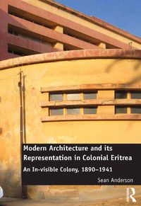 Produktbild: Modern Architecture and its Representation in Colonial Eritrea