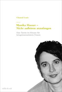 Bild vom Artikel Monika Hauser - Nicht aufhören anzufangen vom Autor Chantal Louis