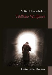 Produktbild: T&ouml;dliche Wallfahrt