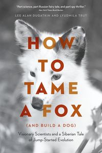 Produktbild: How to Tame a Fox (and Build a Dog)