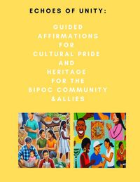 Produktbild: Echoes of Unity: Guided Affirmations for Cultural Pride and Heritage for the BIPOC Community & Allies