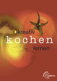Produktbild: Kreativ Kochen lernen - broschierte Ausgabe