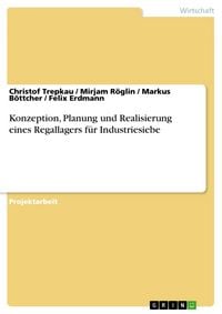 Produktbild: Konzeption, Planung und Realisierung eines Regallagers f&uuml;r Industriesiebe