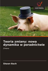 Produktbild: Teoria zmiany: nowa dynamika w poradnictwie