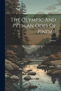 Produktbild: The Olympic And Pythian Odes Of Pindar
