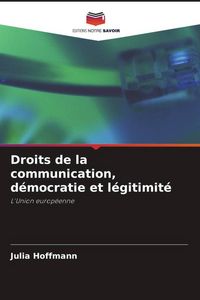 Produktbild: Droits de la communication, d&eacute;mocratie et l&eacute;gitimit&eacute;