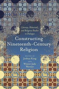 Produktbild: Constructing Nineteenth-Century Religion