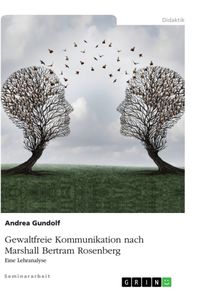 Bild vom Artikel Gewaltfreie Kommunikation nach Marshall Bertram Rosenberg vom Autor Andrea Gundolf