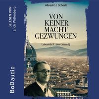 Von keiner Macht gezwungen