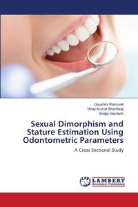 Produktbild: Sexual Dimorphism and Stature Estimation Using Odontometric Parameters