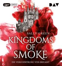 Bild vom Artikel Kingdoms of Smoke – Teil 1: Die Verschwörung von Brigant vom Autor Sally Green
