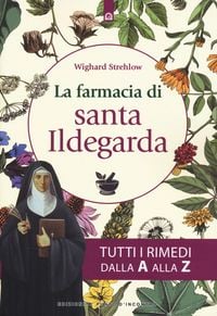 Produktbild: La farmacia di santa Ildegarda. Tutti i rimedi dalla A alla Z
