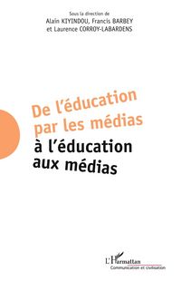 Produktbild: De l'&eacute;ducation par les m&eacute;dias &agrave; l'&eacute;ducation aux m&eacute;dias