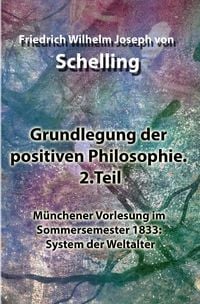 Produktbild: Grundlegung der positiven Philosophie. 2.Teil