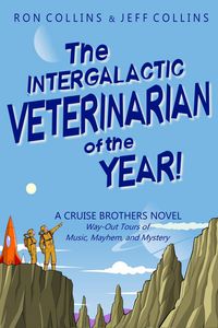 Produktbild: The Intergalactic Veterinarian of the Year! (Cruise Brothers, #2)