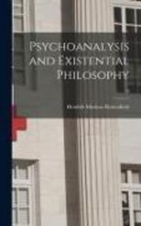 Produktbild: Psychoanalysis and Existential Philosophy; 0