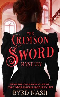 Produktbild: The Crimson Sword Mystery (The Casebook Files of the Morpheus Society, #3)
