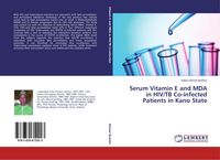Produktbild: Serum Vitamin E and MDA in HIV/TB Co-infected Patients in Kano State