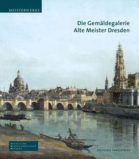 Bild vom Artikel Die Gemäldegalerie Alte Meister Dresden vom Autor Bernhard Maaz