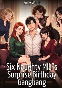 Produktbild: Six Naughty MILFs Surprise Birthday Gangbang