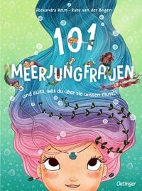 Produktbild: 101 Meerjungfrauen und alles, was du &uuml;ber sie wissen musst!