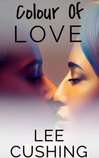 Produktbild: Colour Of Love (Girls Kissing Girls, #26)
