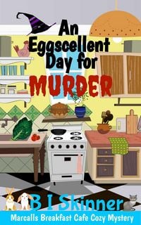 Produktbild: An Eggscellent Day for Murder (Marcall's Breakfast Cafe Paranormal Cozy Mystery)