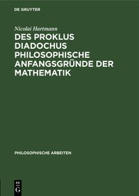Produktbild: Des Proklus Diadochus philosophische Anfangsgr&uuml;nde der Mathematik