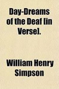 Produktbild: Day-Dreams of the Deaf [In Verse].